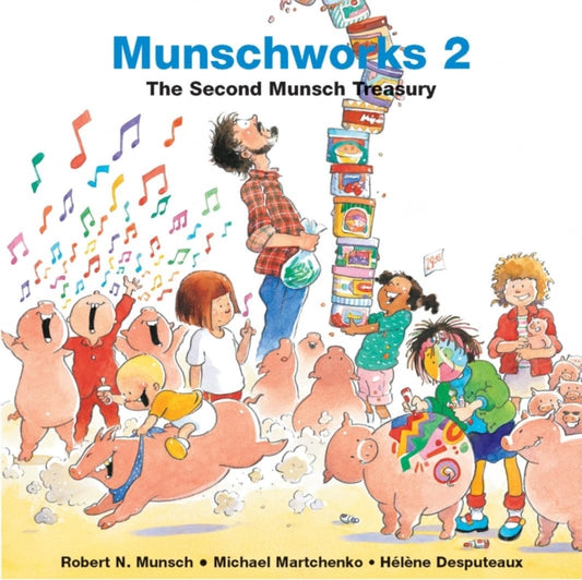 Book cover of: Munschworks 2: The Second Munsch Treasury. By: Robert N Munsch