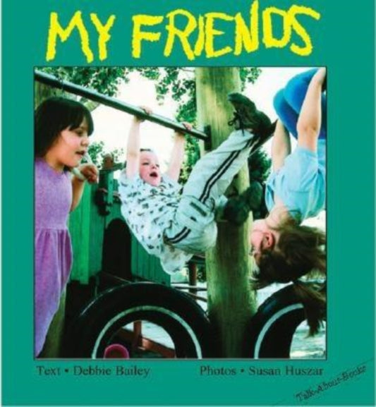 Book cover of: My Friends. By: Debbie Bailey
