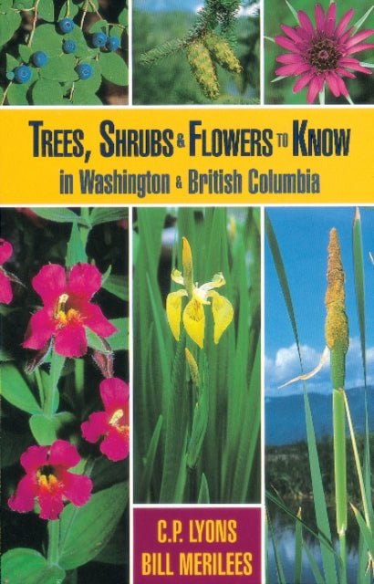 Book cover of: Trees, Shrubs and Flowers to Know in Washington and British Columbia. By: C.P. Lyons