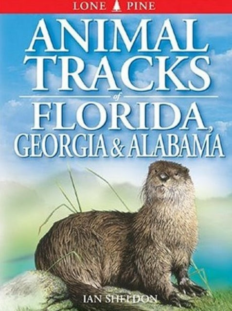 Book cover of: Animal Tracks of Florida, Georgia and Alabama. By: Ian Sheldon