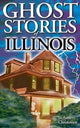 Book cover of: Ghost Stories of Illinois. By: Jo-Anne Christensen