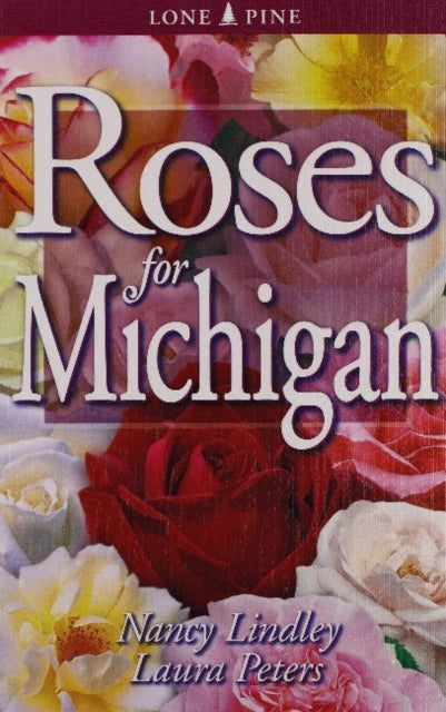 Book cover of: Roses for Michigan. By: Nancy Lindley