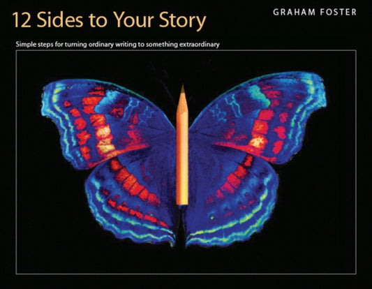 Book cover of: Twelve Sides to Your Story. By: Graham Foster