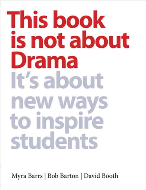 Book cover of: This Book is Not About Drama. By: Myra Barrs
