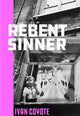 Book cover of: Rebent Sinner. By: Ivan Coyote
