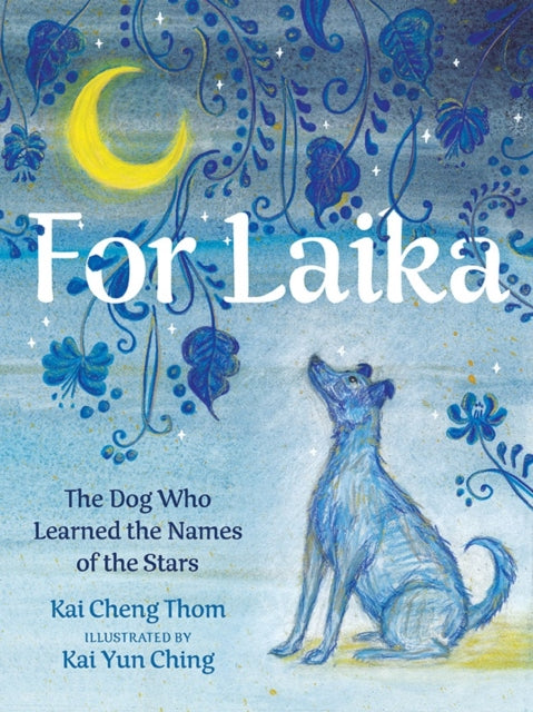 Book cover of: For Laika. By: Kai Cheng Thom