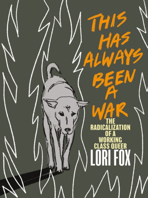 Book cover of: This Has Always Been A War. By: Lori Fox