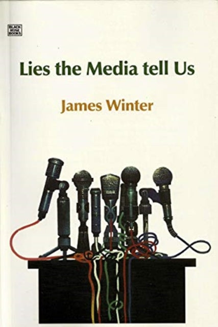 Book cover of: Lies The Media Tell Us. By: James Winter