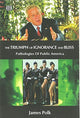 Book cover of: Triumph Of Ignorance And Bliss - Pathologies of Public America. By: James Polk