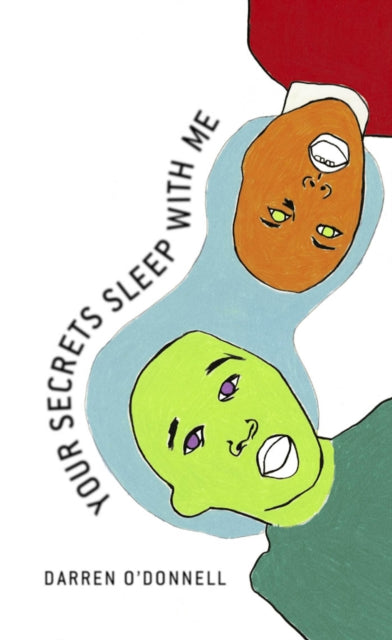 Book cover of: Your Secrets Sleep With Me. By: Darren O'Donnell