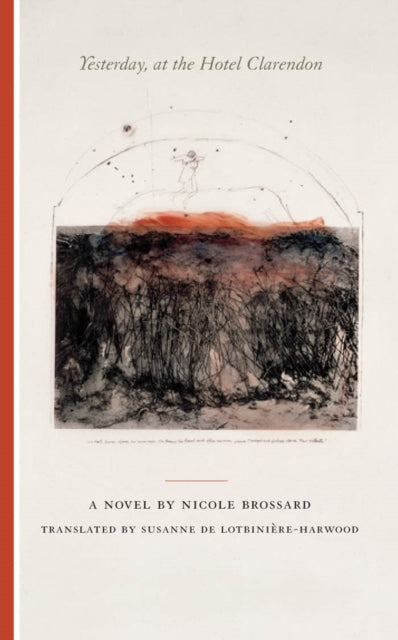 Book cover of: Yesterday, at the Hotel Clarendon. By: Nicole Brossard