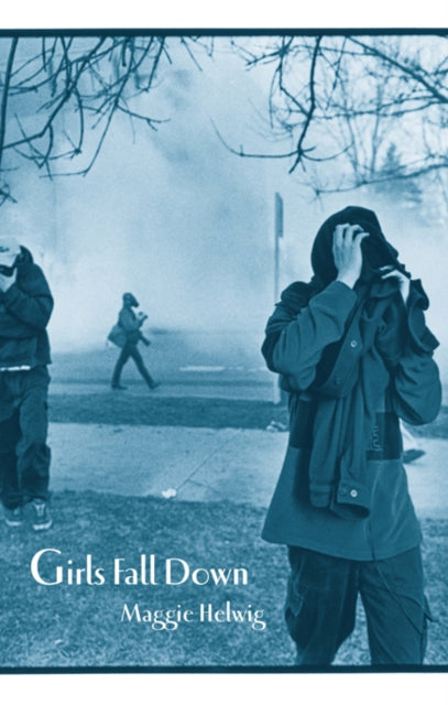 Book cover of: Girls Fall Down. By: Maggie Helwig