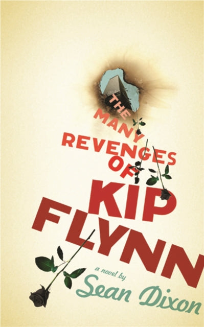 Book cover of: Many Revenges of Kip Flynn. By: Sean Dixon