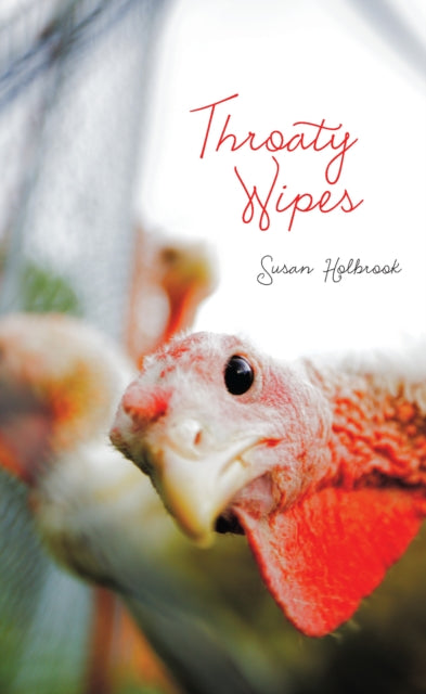 Book cover of: Throaty Wipes. By: Susan Holbrook