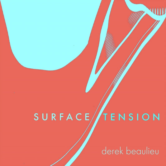 Book cover of: Surface Tension. By: Derek Beaulieu