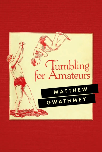 Book cover of: Tumbling for Amateurs. By: Matthew Gwathmey
