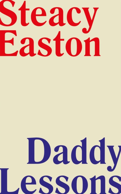Book cover of: Daddy Lessons. By: Steacey Easton