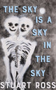 Book cover of: Sky Is a Sky in the Sky. By: Stuart Ross