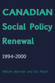 Book cover of: Canadian Social Policy Renewal, 1994?2000. By: William Warriner, Ian Peach