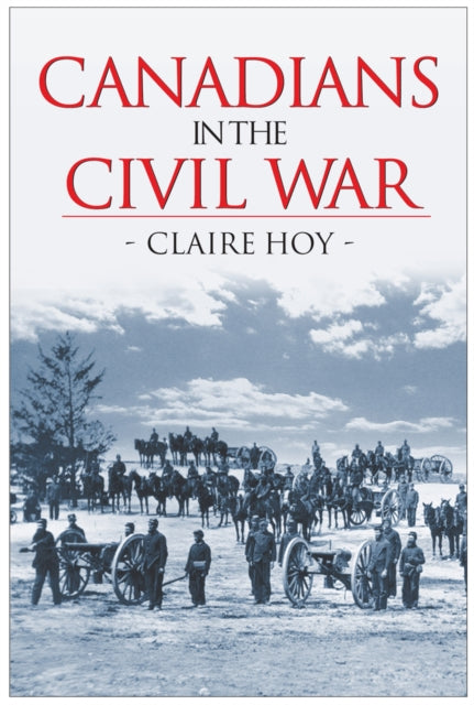 Book cover of: Canadians in the Civil War