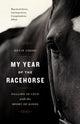 Book cover of: My Year of the Racehorse. By: Kevin Chong