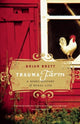 Book cover of: Trauma Farm. By: Brian Brett