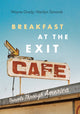 Book cover of: Breakfast at the Exit Cafe. By: Wayne Grady