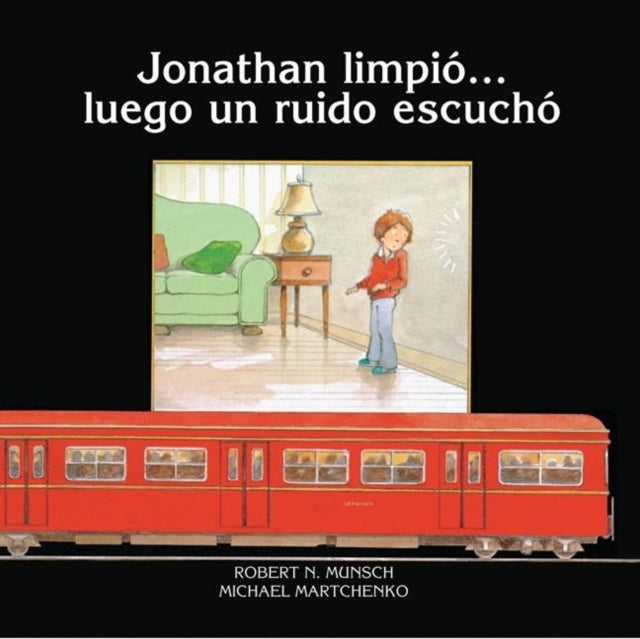 Book cover of: Jonathan limpio?luego un ruido escucha. By: Robert N Munsch