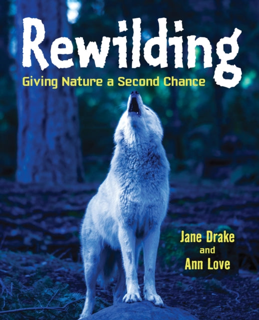 Book cover of: Rewilding. By: Jane Drake