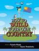Book cover of: How to Build Your Own Country. By: Valerie Wyatt