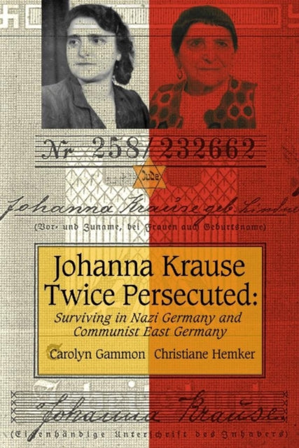 Book cover of: Johanna Krause Twice Persecuted. By: Carolyn Gammon, Johanna Krause