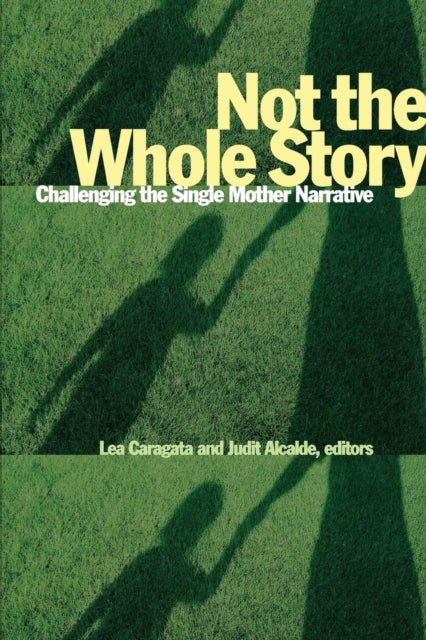 Book cover of: Not the Whole Story. By: Lea Caragata