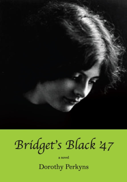 Book cover of: Bridget's Black '47. By: Dorothy Perkyns