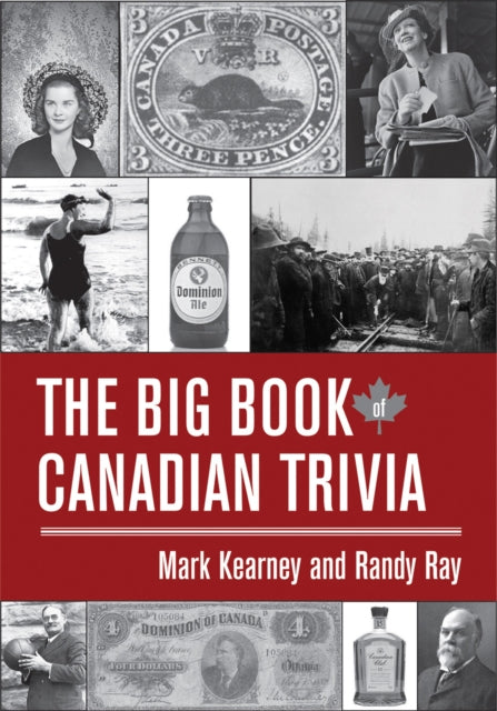 Book cover of: Big Book of Canadian Trivia. By: Mark Kearney