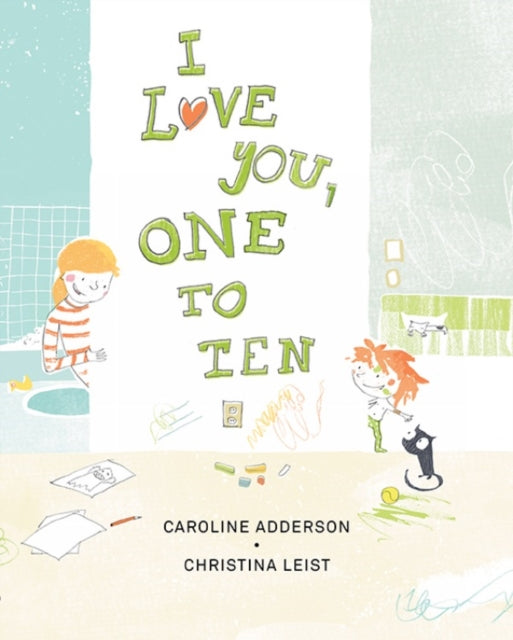 Book cover of: I Love You, One to Ten. By: Caroline Adderson