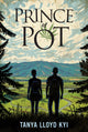 Book cover of: Prince of Pot. By: Tanya Lloyd Kyi