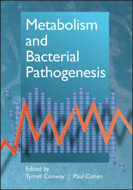 Book cover of: Metabolism and Bacterial Pathogenesis. By: Tyrrell Conway