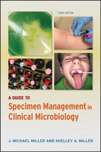Book cover of: Guide to Specimen Management in Clinical Microbiology. By: J. Michael Miller