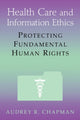 Book cover of: Health Care and Information Ethics. By: Audrey R. Chapman