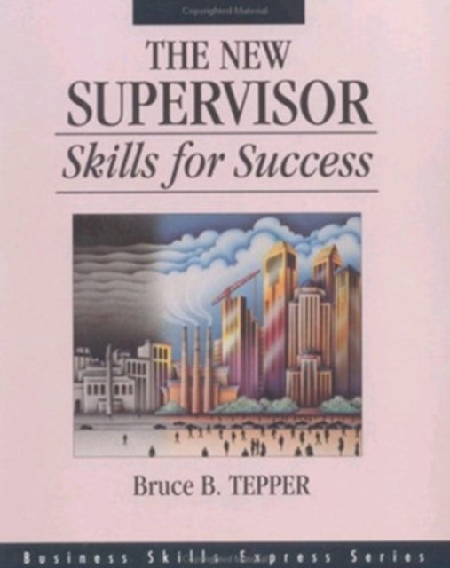 Book cover of: New Supervisor: Skills for Success. By: Bruce B. Tepper