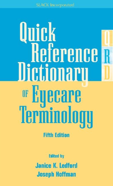 Book cover of: Quick Reference Dictionary of Eyecare Terminology. By: Janice K. Ledford