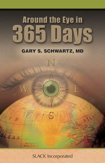 Book cover of: Around the Eye in 365 Days. By: Gary S. Schwartz