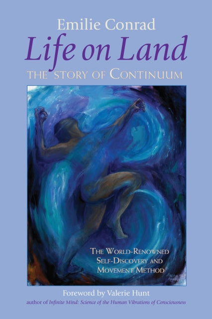 Book cover of: Life on Land. By: Emilie Conrad, Emilie Conrad-Da'oud