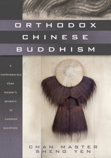 Book cover of: Orthodox Chinese Buddhism. By: Shengyan, Master Sheng Yen
