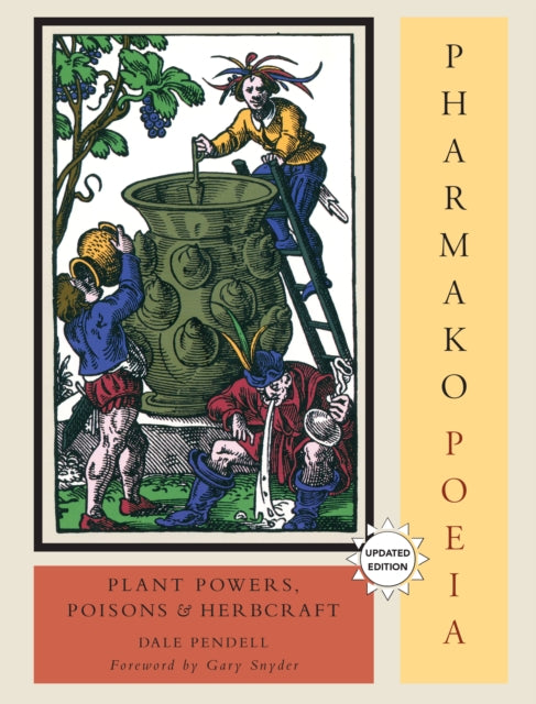 Book cover of: Pharmako/Poeia, Revised and Updated. By: Dale Pendell