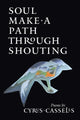 Book cover of: Soul Make a Path Through Shouting