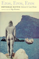 Book cover of: Eros, Eros, Eros
