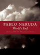 Book cover of: World's End. By: Pablo Neruda