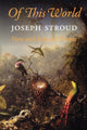 Book cover of: Of This World. By: Joseph Stroud