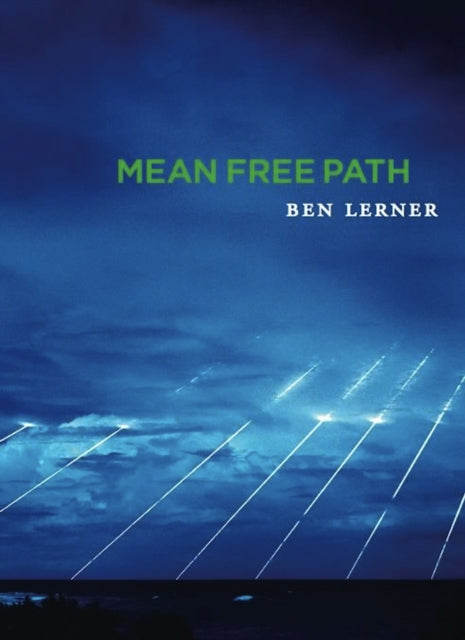 Book cover of: Mean Free Path. By: Ben Lerner